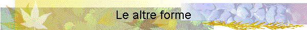 Le altre forme