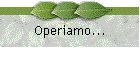 Operiamo...